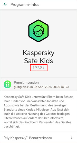 Prüfen der Versionsnummer von Kaspersky Safe Kids für Android auf dem Gerät des Kindes.