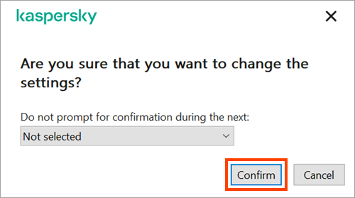 Settings confirmation in Kaspersky for Windows
