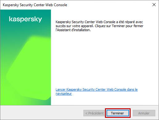 Terminer la réparation de Kaspersky Security Center Web Console.