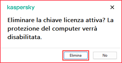 Finestra di conferma per la rimozione della licenza in un'applicazione Kaspersky.