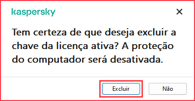 Janela de confirmação da remoção de licença em um aplicativo da Kaspersky.