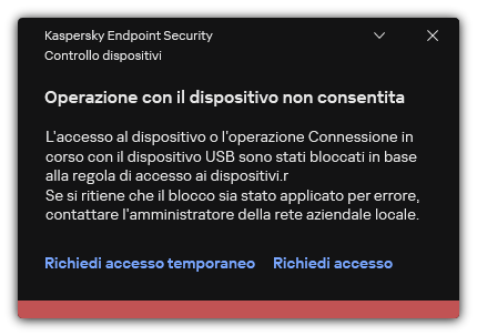 Notifica di accesso bloccato al dispositivo. L'utente può richiedere l'accesso temporaneo o permanente al dispositivo.