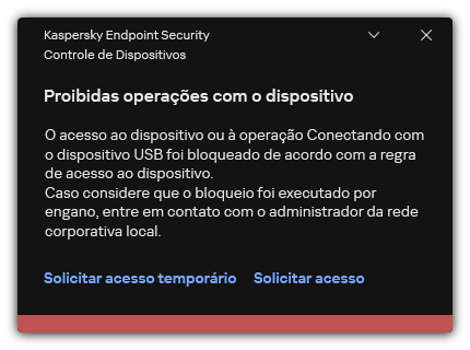 Notificação sobre acesso bloqueado ao dispositivo. O usuário pode solicitar acesso temporário ou permanente ao dispositivo.