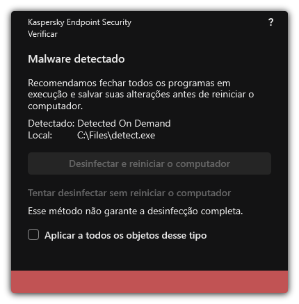 Notificação de detecção de malware. O usuário pode executar a desinfecção com ou sem reinicialização do computador.