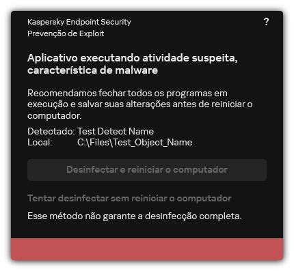 Notificação de detecção de malware. O usuário pode executar a desinfecção com ou sem reinicialização do computador.
