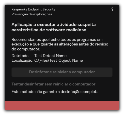 Notificação de deteção de malware. O utilizador pode executar a desinfeção com ou sem reinício do computador.