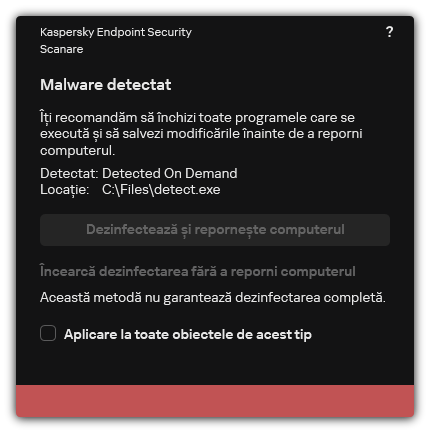 Notificare de detectare a programelor malware. Utilizatorul poate efectua dezinfectarea cu sau fără repornirea computerului.