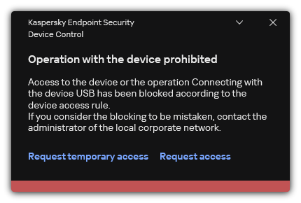 Notification about blocked access to the device. The user can request temporary or permanent access to the device.