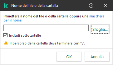 Una finestra con un campo in cui è possibile inserire il percorso di un file o di una cartella. È possibile utilizzare maschere. L'utente può selezionare un file utilizzando il programma per la gestione dei file.