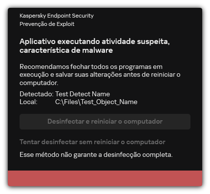 Notificação de detecção de malware. O usuário pode executar a desinfecção com ou sem reinicialização do computador.