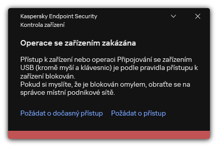 Upozornění na zablokovaný přístup k zařízení. Uživatel může požádat o dočasný nebo trvalý přístup k zařízení.