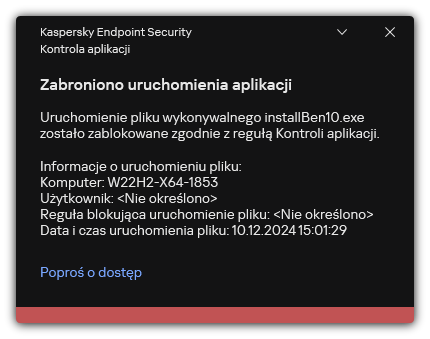 Powiadomienie o zablokowaniu uruchamiania aplikacji. Użytkownik może utworzyć żądanie uruchomienia aplikacji.