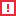Пиктограмма в виде красного квадрата с восклицательным знаком.