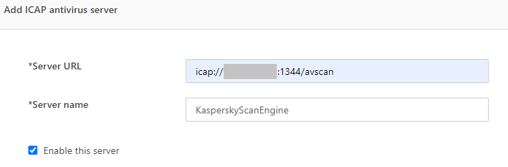 Диалоговое окно "Add ICAP antivirus server". URL сервера = icap://hidden IP:1344/avscan, имя сервера = KasperskyScanEngine, установлен флажок Enable this server.